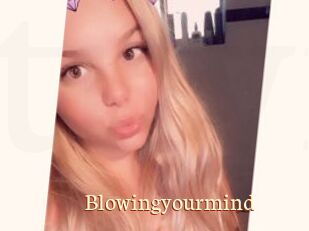 Blowingyourmind