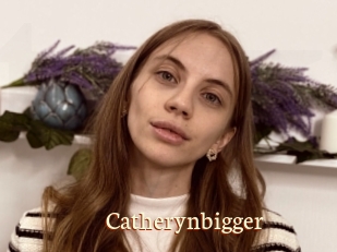 Catherynbigger