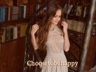 Choosetobehappy