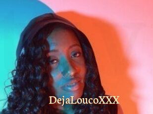 DejaLoucoXXX