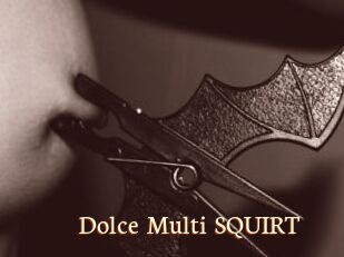 Dolce_Multi_SQUIRT