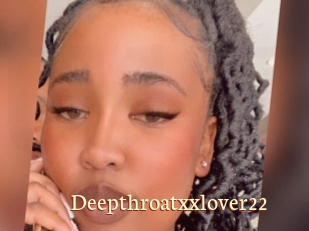 Deepthroatxxlover22