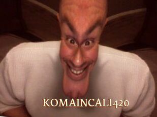 KOMAINCALI420