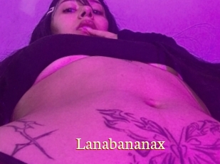 Lanabananax