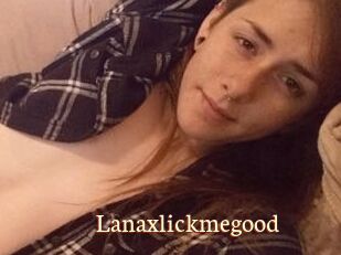 Lanaxlickmegood