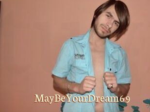 MayBeYourDream69