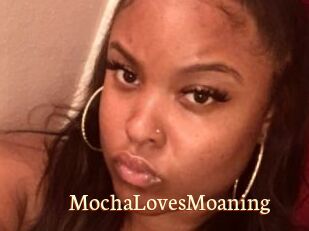 MochaLovesMoaning