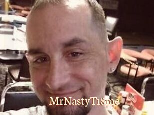 MrNastyT18me