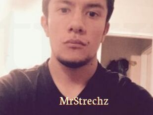 MrStrechz