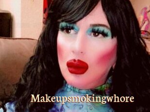 Makeupsmokingwhore