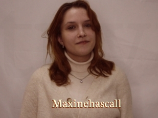 Maxinehascall