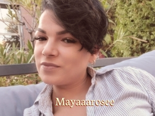 Mayaaarosee