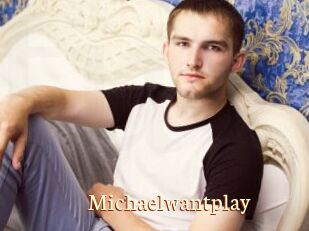 Michaelwantplay