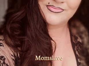 Momslave