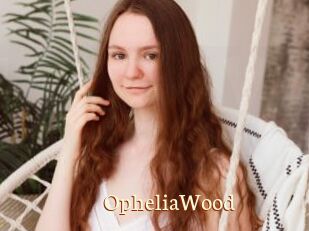 OpheliaWood