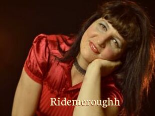 Ridemeroughh