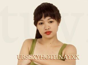 URSEXYHOTPINAYXX