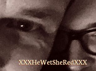 XXX_HeWet_SheRed_XXX