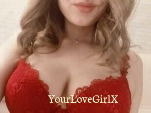 YourLoveGirlX