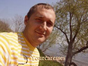 Yourcaresses